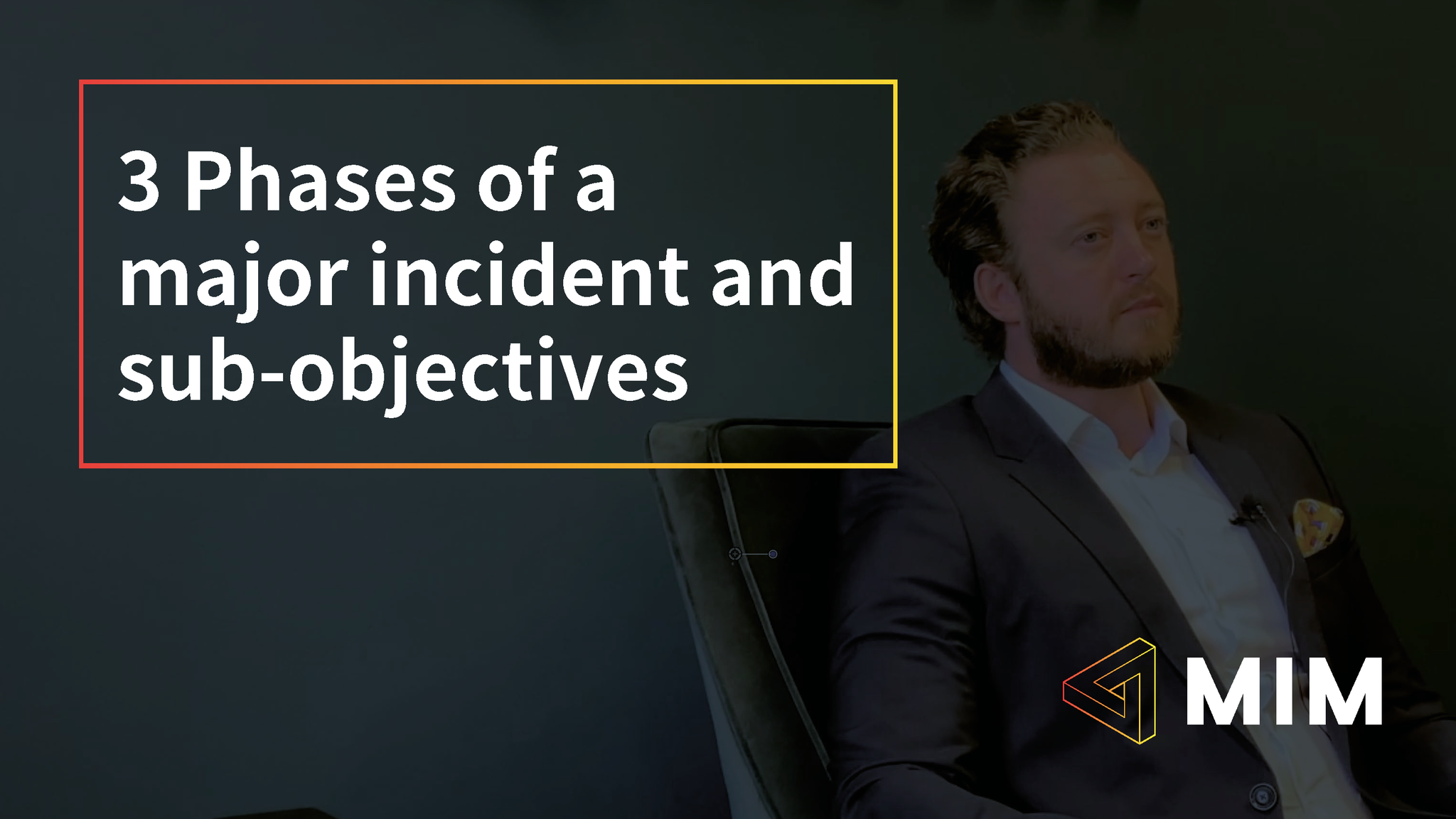 3 Phases of a Major Incident and sub-objectives